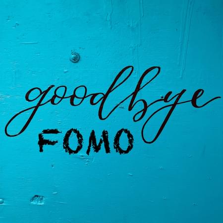 blue back ground with handwritten text goodbye and fomo
